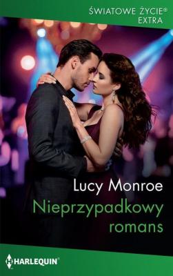 Nieprzypadkowy romans - Lucy Monroe Światowe życie