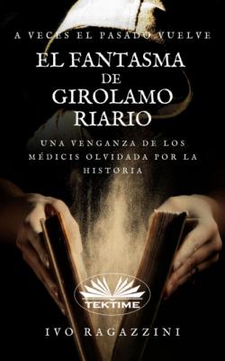 El Fantasma De Girolamo Riario - Ivo Ragazzini 