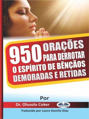 950 Orações Para Derrotar O Espírito De Bênçãos Demoradas E Retidas - Dr. Olusola Coker 