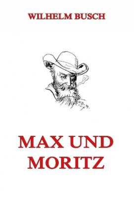Max und Moritz - Вильгельм Буш 