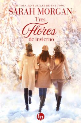 Tres flores de invierno - Sarah Morgan Top Novel