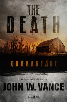 QUARANTÄNE (The Death 1) - John W. Vance The Death
