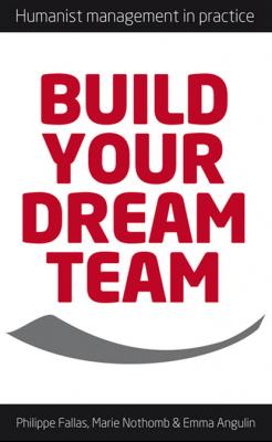 Build Your Dream Team - Philippe Fallas 