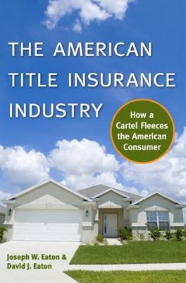 The American Title Insurance Industry - David Eaton L. 