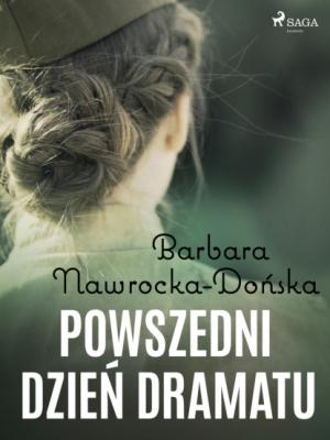 Powszedni dzień dramatu - Barbara Nawrocka Dońska 