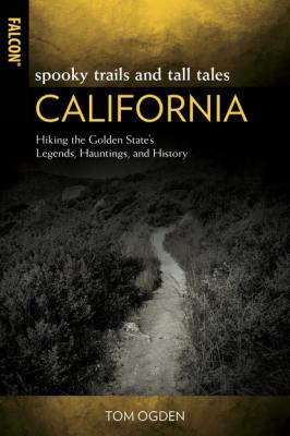Spooky Trails and Tall Tales California - Tom Ogden 