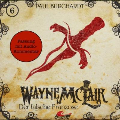 Wayne McLair - Fassung mit Audio-Kommentar, Folge 6: Der falsche Franzose - Paul Burghardt 