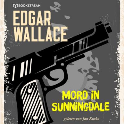 Mord in Sunningdale (Ungekürzt) - Edgar  Wallace 