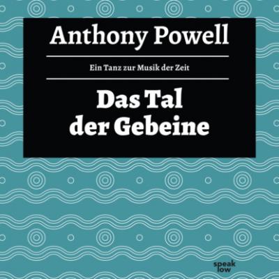 Das Tal der Gebeine - Ein Tanz zur Musik der Zeit, Band 7 (Ungekürzte Lesung) - Anthony  Powell 