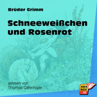 Schneeweißchen und Rosenrot (Ungekürzt) - Brüder Grimm 