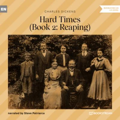 Reaping - Hard Times, Book 2 (Unabridged) - Charles Dickens 