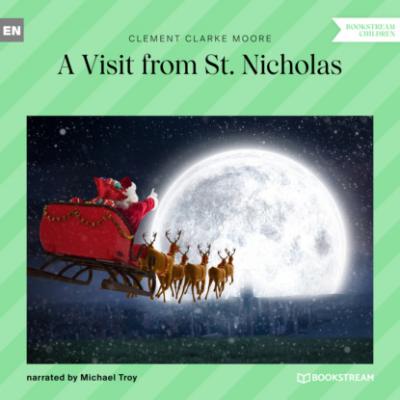 A Visit from St. Nicholas (Unabridged) - Клемент Кларк Мур 