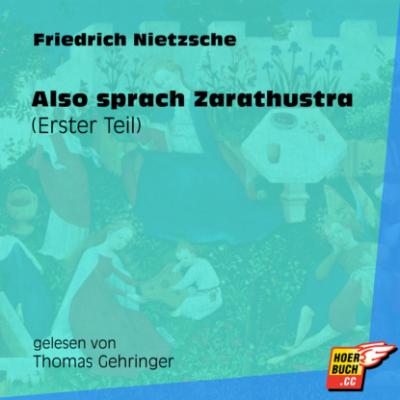 Also sprach Zarathustra (Erster Teil) (Ungekürzt) - Friedrich Nietzsche 