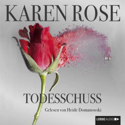 Todesschuss (Ungekürzt) - Karen Rose 