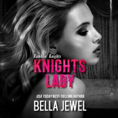 Knights Lady - Rumblin' Knights, Book 3 (Unabridged) - Bella Jewel 