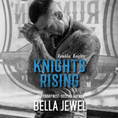 Knights Rising - Rumblin' Knights, Book 1 (Unabridged) - Bella Jewel 