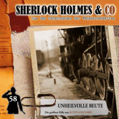 Sherlock Holmes & Co, Folge 58: Unheilvolle Beute - Markus Duschek 
