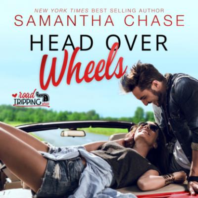 Head Over Wheels - A RoadTripping Short Story, Book 4 (Unabridged) - Samantha Chase 