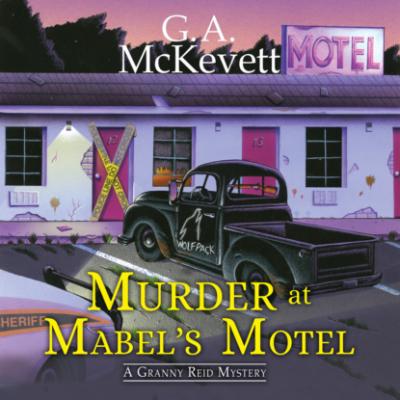 Murder at Mabel's Motel - Granny Reid Mystery, Book 3 (Unabridged) - G.A. McKevett 
