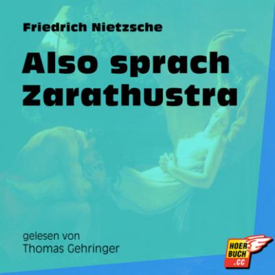 Also sprach Zarathustra (Ungekürzt) - Friedrich Nietzsche 