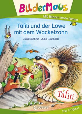 Bildermaus - Tafiti und der Löwe mit dem Wackelzahn - Julia Boehme Bildermaus