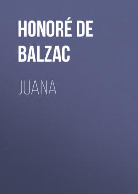 Juana - Оноре де Бальзак 