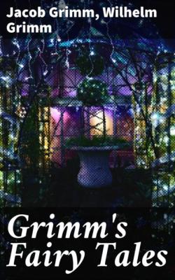 Grimm's Fairy Tales - Jacob Grimm 