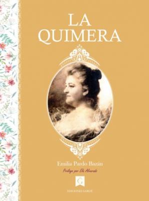 La quimera - Emilia Pardo Bazán Trilogía triunfo, amor y muerte