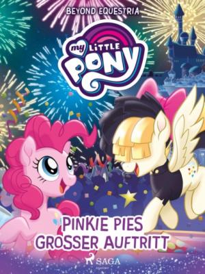 My Little Pony - Beyond Equestria: Pinkie Pies großer Auftritt - G.M. Berrow 