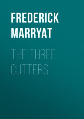 The Three Cutters - Фредерик Марриет 
