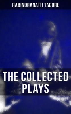 The Collected Plays - Rabindranath Tagore 