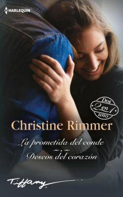 La prometida del conde - Deseos del corazón - Christine Rimmer Tiffany