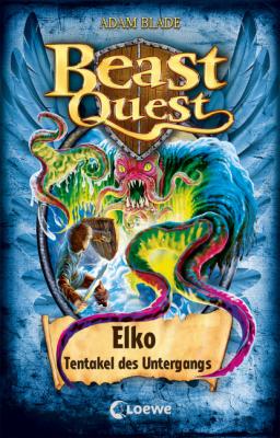 Beast Quest 61 - Elko, Tentakel des Untergangs - Adam  Blade Beast Quest