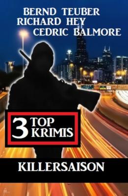 Killersaison: 3 Top Krimis - Cedric Balmore 