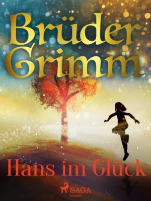 Hans im Glück - Brüder Grimm Brüder Grimm