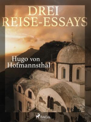 Drei Reise-Essays - Hugo von Hofmannsthal 