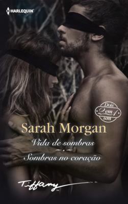 Vida de sombras - Sombras no coração - Sarah Morgan Tiffany