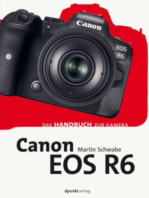 Canon EOS R6 - Martin Schwabe dpunkt.kamerabuch