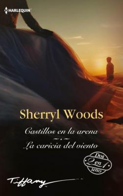 Castillos en la arena - La caricia del viento - Sherryl Woods Tiffany