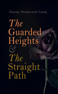 The Guarded Heights & The Straight Path - Charles Wadsworth Camp 