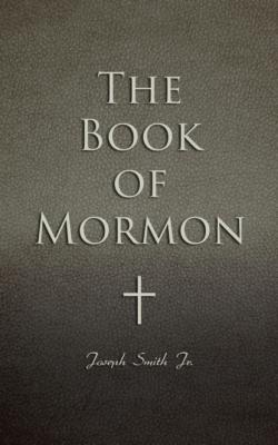 The Book of Mormon - Joseph Smith Jr. 