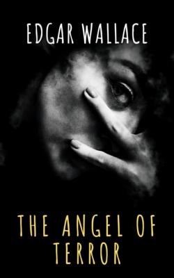 The Angel of Terror - Edgar  Wallace 