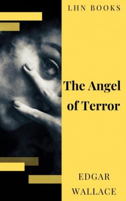 The Angel of Terror - Edgar  Wallace 