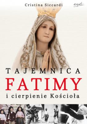 Fatima i cierpienie Kościoła - Cristina Siccardi 