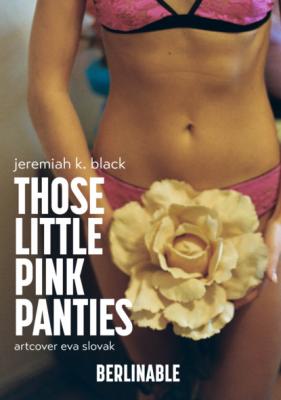 Those Little Pink Panties - Jeremiah K. Black 
