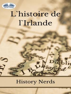 L'Histoire De L'Irlande - History Nerds 