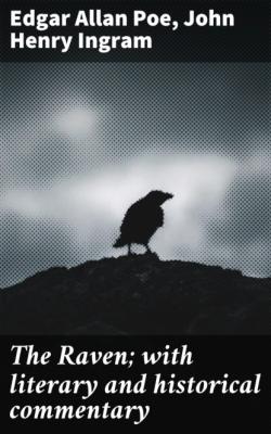 The Raven; with literary and historical commentary - Эдгар Аллан По 