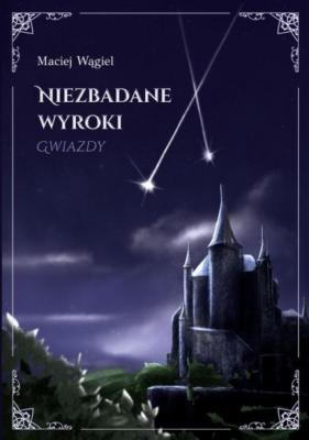 Niezbadane wyroki Gwiazdy - Maciej Wągiel 