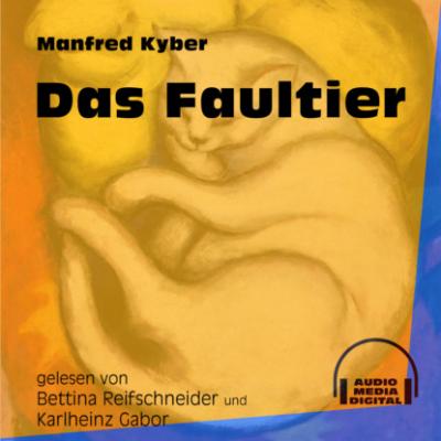 Das Faultier (Ungekürzt) - Manfred Kyber 