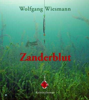 Zanderblut - Wolfgang Wiesmann Kommissarin Fey Amber